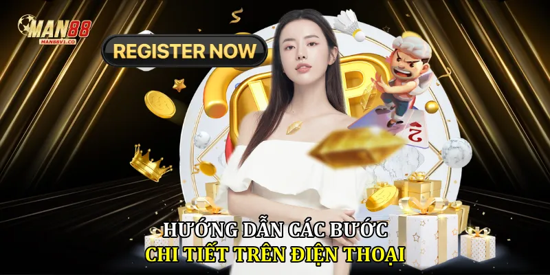 Đăng ký man88 Hướng dẫn các bước chi tiết trên điện thoại