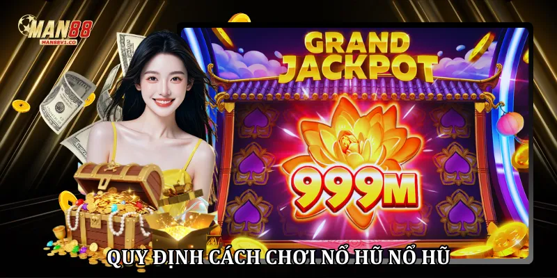 Quy định cách chơi nổ hũ nổ hũ
