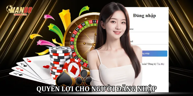 Đăng nhập man88 Quyền lợi khi đăng nhập man88